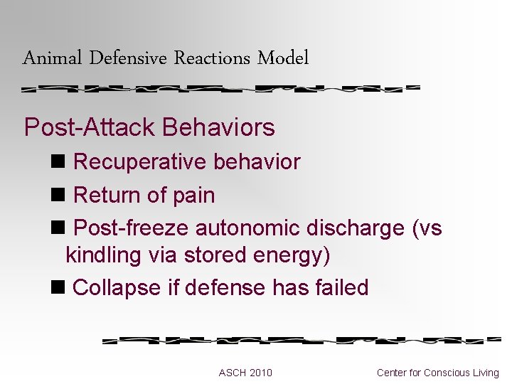 Animal Defensive Reactions Model Post-Attack Behaviors n Recuperative behavior n Return of pain n