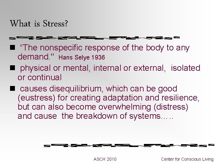 What is Stress? n “The nonspecific response of the body to any demand. "