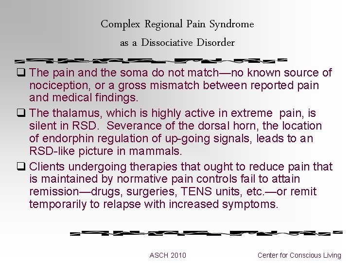 Complex Regional Pain Syndrome as a Dissociative Disorder q The pain and the soma Complex Regional Pain Syndrome as a Dissociative Disorder q The pain and the soma
