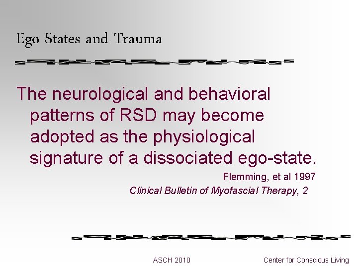Ego States and Trauma The neurological and behavioral patterns of RSD may become adopted