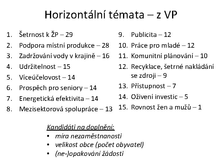 Horizontální témata – z VP 1. 2. 3. 4. 5. 6. 7. 8. Šetrnost