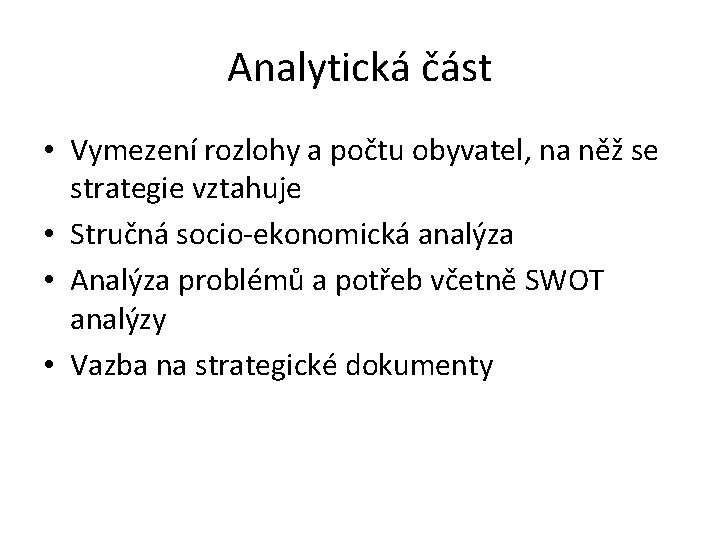Analytická část • Vymezení rozlohy a počtu obyvatel, na něž se strategie vztahuje •