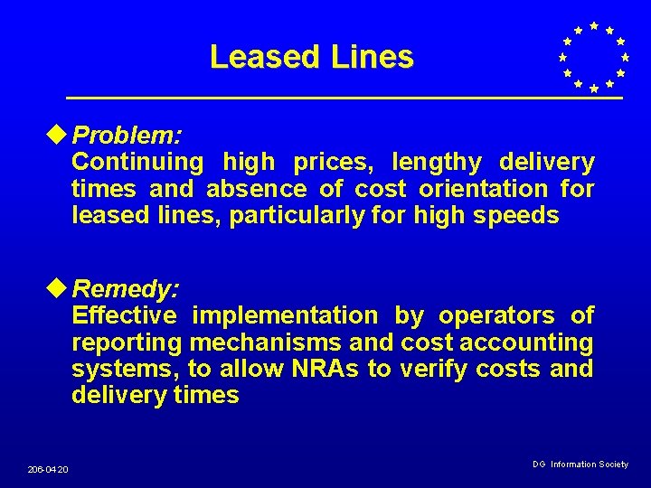 Leased Lines u Problem: Continuing high prices, lengthy delivery times and absence of cost Leased Lines u Problem: Continuing high prices, lengthy delivery times and absence of cost
