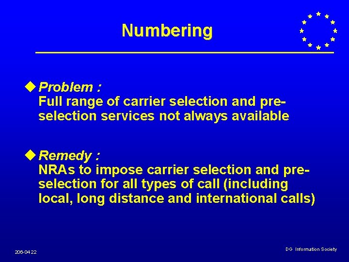Numbering u Problem : Full range of carrier selection and preselection services not always Numbering u Problem : Full range of carrier selection and preselection services not always