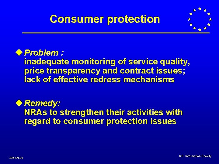 Consumer protection u Problem : inadequate monitoring of service quality, price transparency and contract Consumer protection u Problem : inadequate monitoring of service quality, price transparency and contract