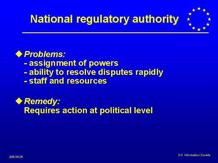 National regulatory authority u Problems: - assignment of powers - ability to resolve disputes National regulatory authority u Problems: - assignment of powers - ability to resolve disputes