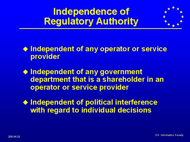Independence of Regulatory Authority 206 -04 28 u Independent of any operator or service Independence of Regulatory Authority 206 -04 28 u Independent of any operator or service
