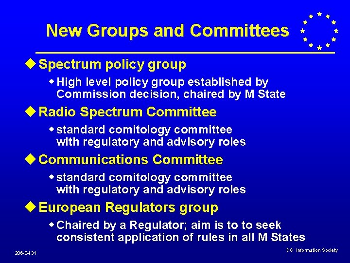 New Groups and Committees u Spectrum policy group w High level policy group established New Groups and Committees u Spectrum policy group w High level policy group established