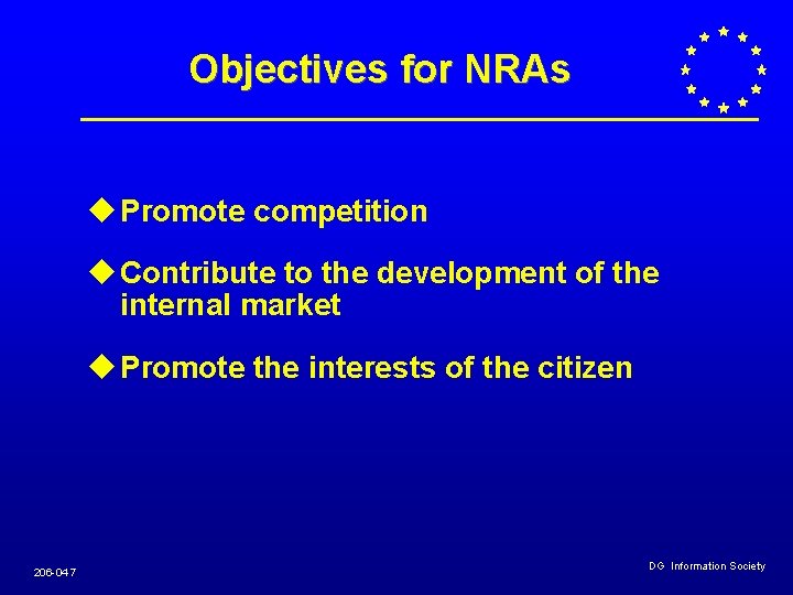 Objectives for NRAs u Promote competition u Contribute to the development of the internal Objectives for NRAs u Promote competition u Contribute to the development of the internal