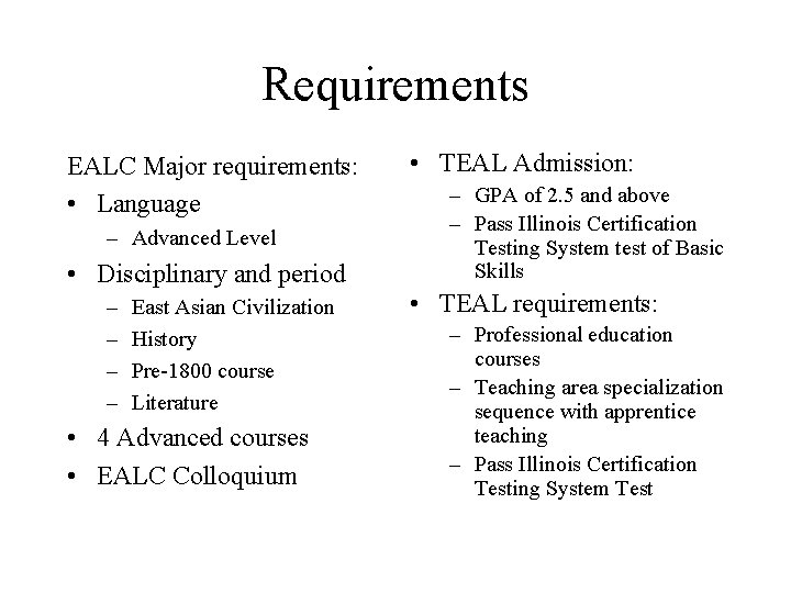 Requirements EALC Major requirements: • Language – Advanced Level • Disciplinary and period –