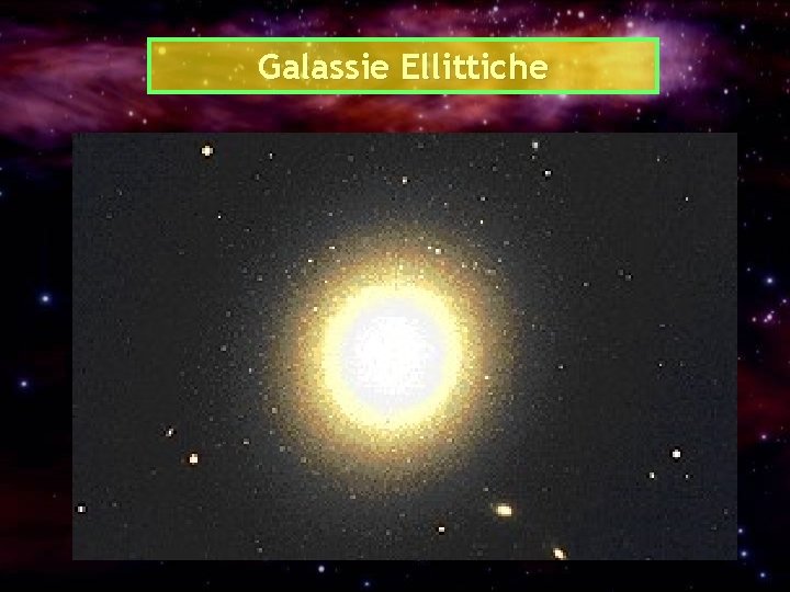 Galassie Ellittiche 