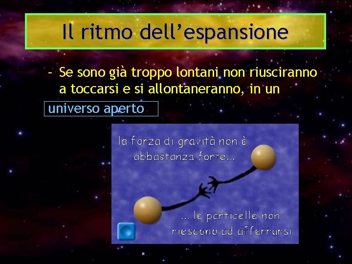 Il ritmo dell’espansione – Se sono già troppo lontani non riusciranno a toccarsi e