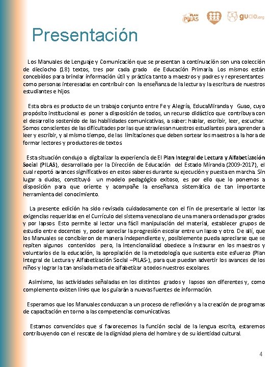 Presentación Los Manuales de Lenguaje y Comunicación que se presentan a continuación son una