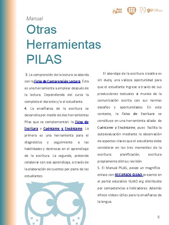 Manual Otras Herramientas PILAS 3. La comprensión de la lectura se aborda El abordaje