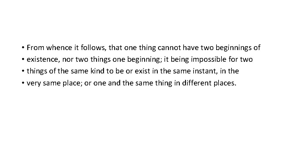 • From whence it follows, that one thing cannot have two beginnings of • From whence it follows, that one thing cannot have two beginnings of