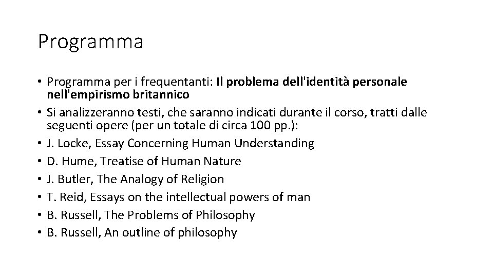 Programma • Programma per i frequentanti: Il problema dell'identità personale nell'empirismo britannico • Si Programma • Programma per i frequentanti: Il problema dell'identità personale nell'empirismo britannico • Si