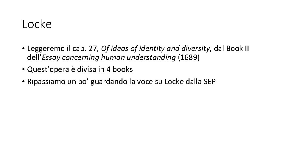 Locke • Leggeremo il cap. 27, Of ideas of identity and diversity, dal Book Locke • Leggeremo il cap. 27, Of ideas of identity and diversity, dal Book