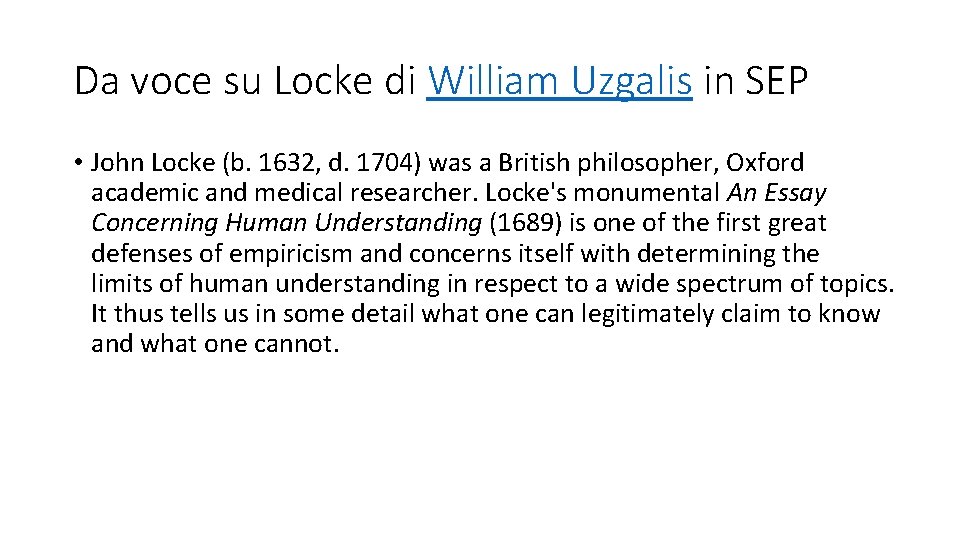 Da voce su Locke di William Uzgalis in SEP • John Locke (b. 1632, Da voce su Locke di William Uzgalis in SEP • John Locke (b. 1632,