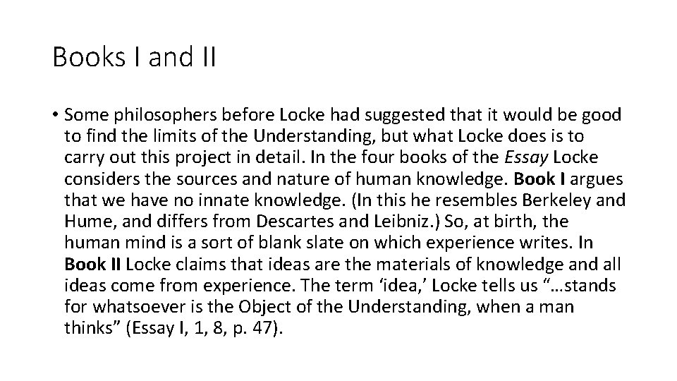 Books I and II • Some philosophers before Locke had suggested that it would Books I and II • Some philosophers before Locke had suggested that it would