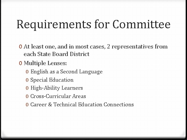 Requirements for Committee 0 At least one, and in most cases, 2 representatives from Requirements for Committee 0 At least one, and in most cases, 2 representatives from