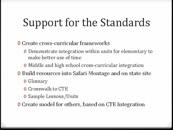 Support for the Standards 0 Create cross-curricular frameworks 0 Demonstrate integration within units for