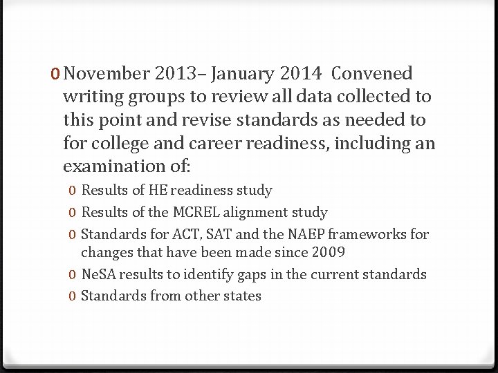 0 November 2013– January 2014 Convened writing groups to review all data collected to 0 November 2013– January 2014 Convened writing groups to review all data collected to