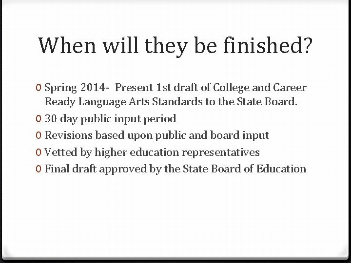 When will they be finished? 0 Spring 2014 - Present 1 st draft of