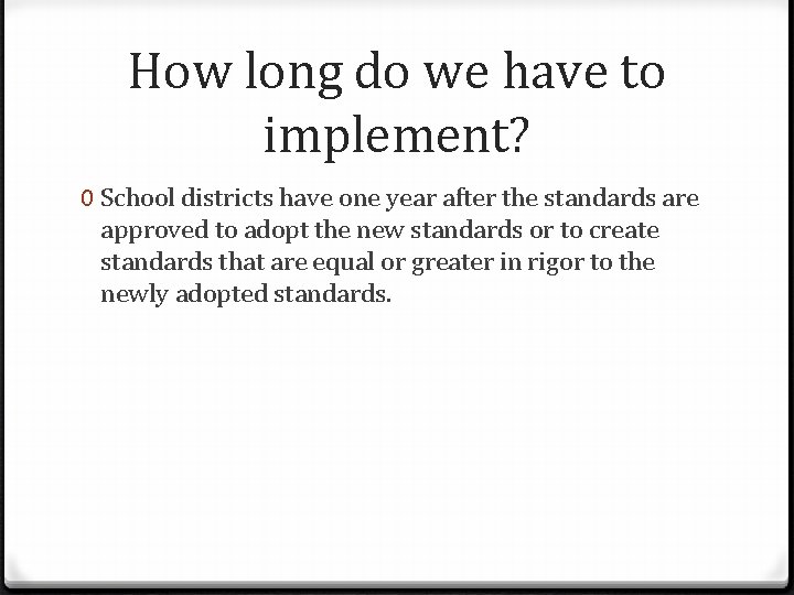 How long do we have to implement? 0 School districts have one year after