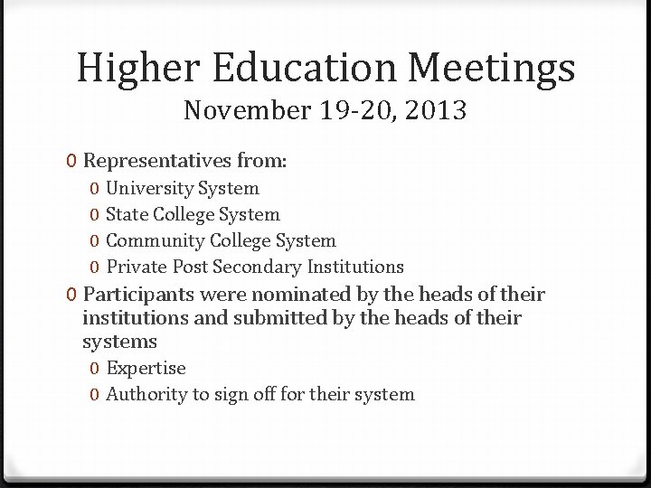 Higher Education Meetings November 19 -20, 2013 0 Representatives from: 0 0 University System