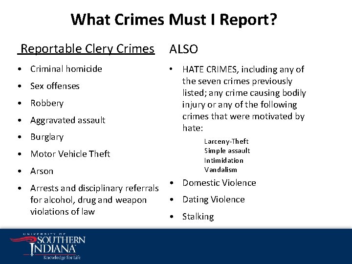 What Crimes Must I Report? Reportable Clery Crimes • Criminal homicide • Sex offenses What Crimes Must I Report? Reportable Clery Crimes • Criminal homicide • Sex offenses