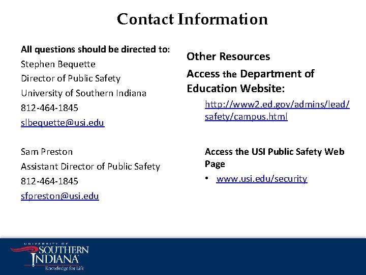 Contact Information All questions should be directed to: Stephen Bequette Director of Public Safety Contact Information All questions should be directed to: Stephen Bequette Director of Public Safety