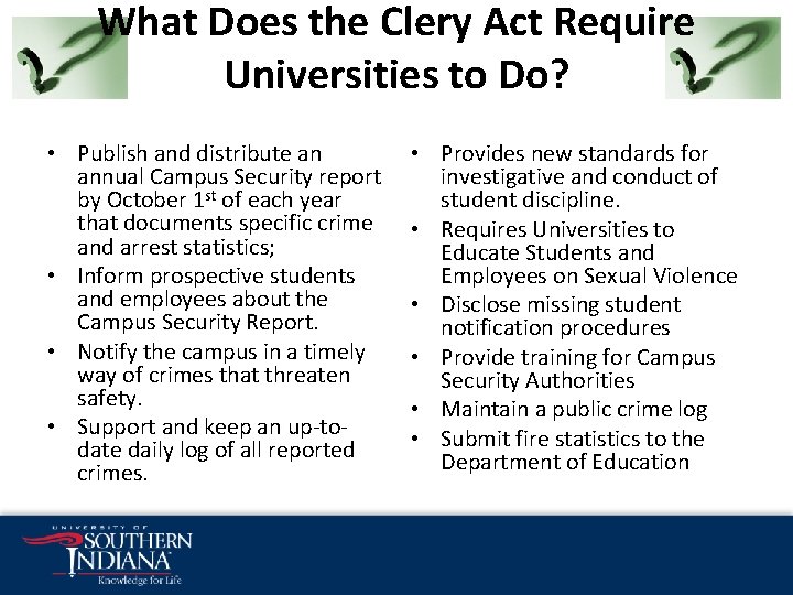 What Does the Clery Act Require Universities to Do? • Publish and distribute an What Does the Clery Act Require Universities to Do? • Publish and distribute an