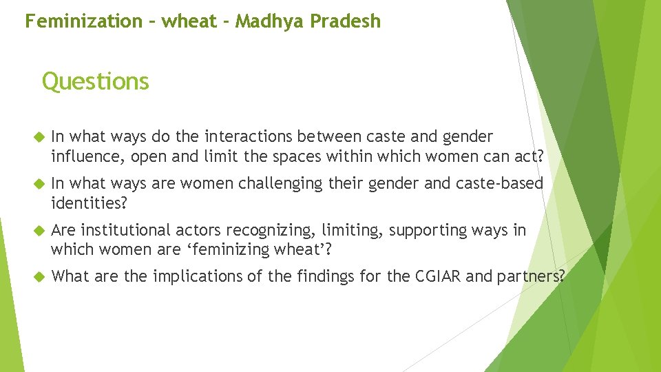 Feminization – wheat - Madhya Pradesh Questions In what ways do the interactions between
