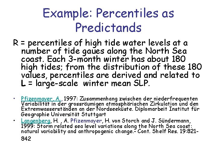 Example: Percentiles as Predictands R = percentiles of high tide water levels at a