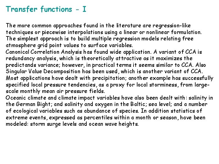 Transfer functions - I The more common approaches found in the literature are regression-like