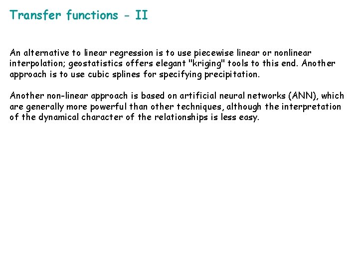 Transfer functions - II An alternative to linear regression is to use piecewise linear