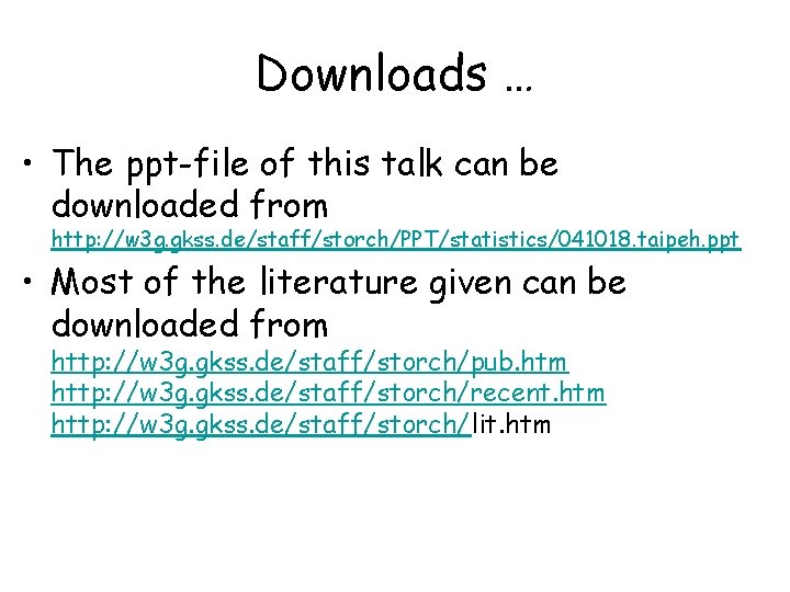 Downloads … • The ppt-file of this talk can be downloaded from http: //w