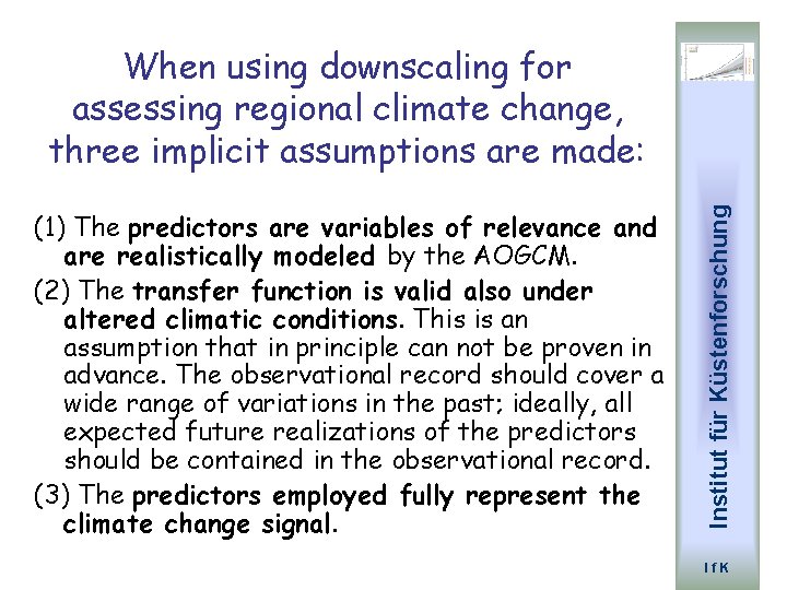 (1) The predictors are variables of relevance and are realistically modeled by the AOGCM.