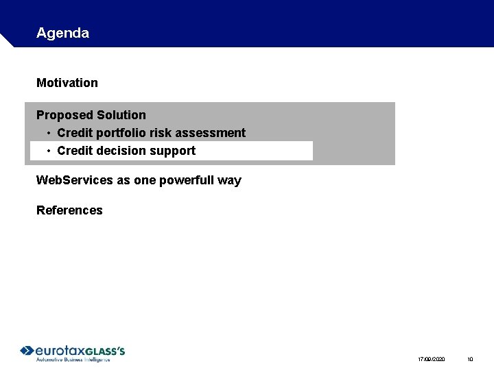 Agenda Motivation Proposed Solution • Credit portfolio risk assessment • Credit decision support Web. Agenda Motivation Proposed Solution • Credit portfolio risk assessment • Credit decision support Web.