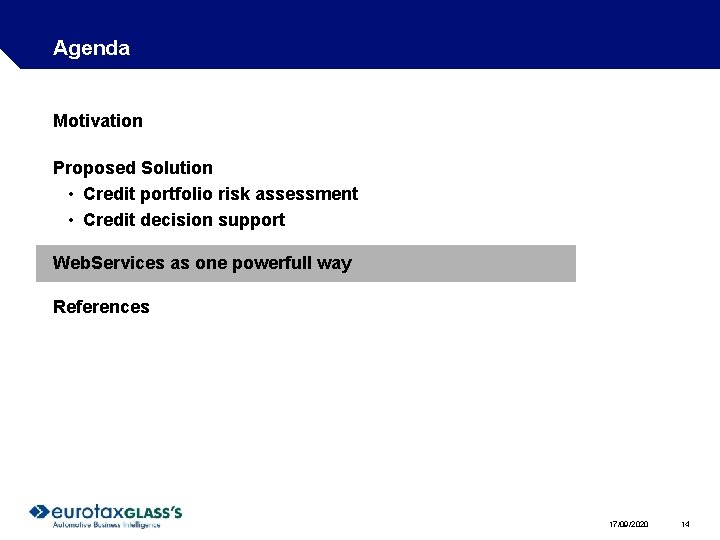 Agenda Motivation Proposed Solution • Credit portfolio risk assessment • Credit decision support Web. Agenda Motivation Proposed Solution • Credit portfolio risk assessment • Credit decision support Web.
