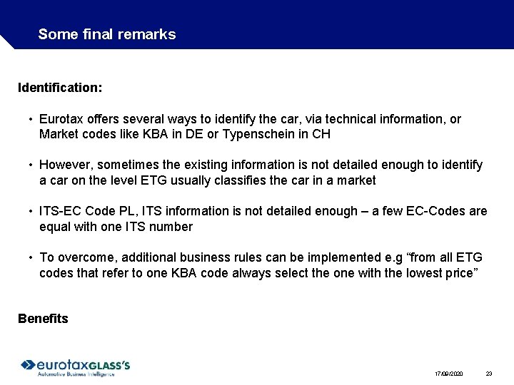 Some final remarks Identification: • Eurotax offers several ways to identify the car, via Some final remarks Identification: • Eurotax offers several ways to identify the car, via