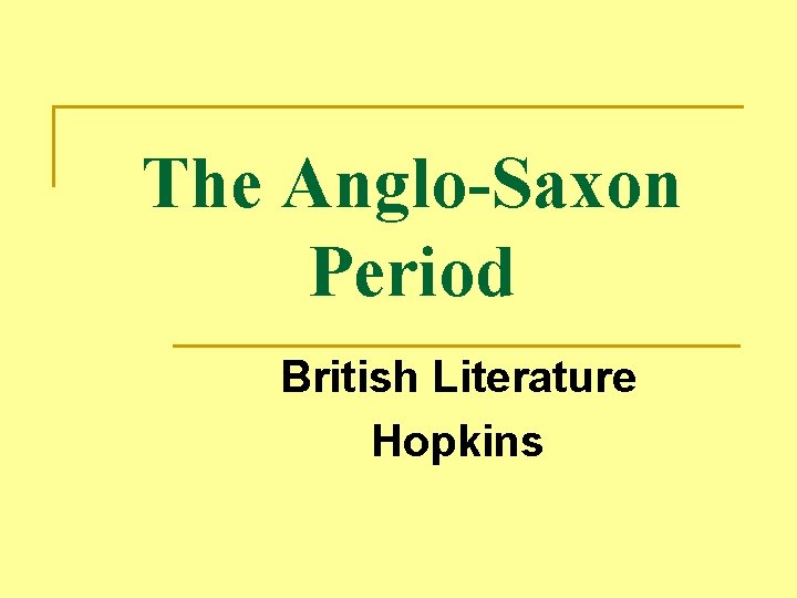 The Anglo-Saxon Period British Literature Hopkins 