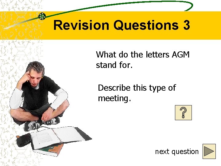 Revision Questions 3 What do the letters AGM stand for. Describe this type of
