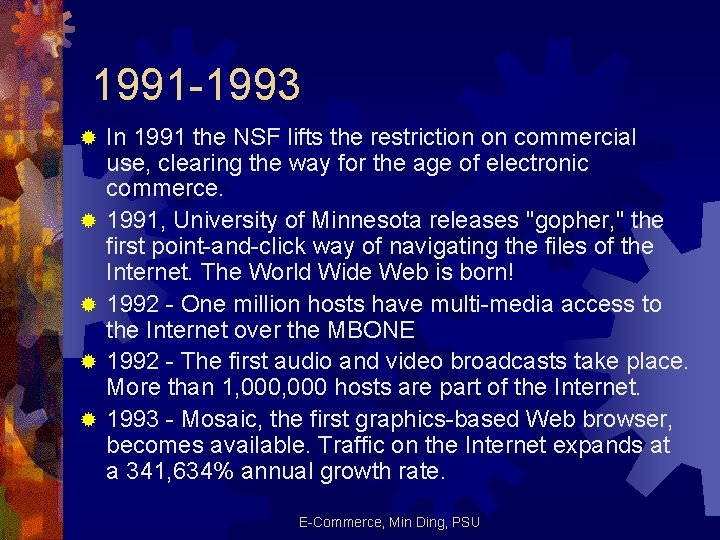 1991 -1993 ® ® ® In 1991 the NSF lifts the restriction on commercial