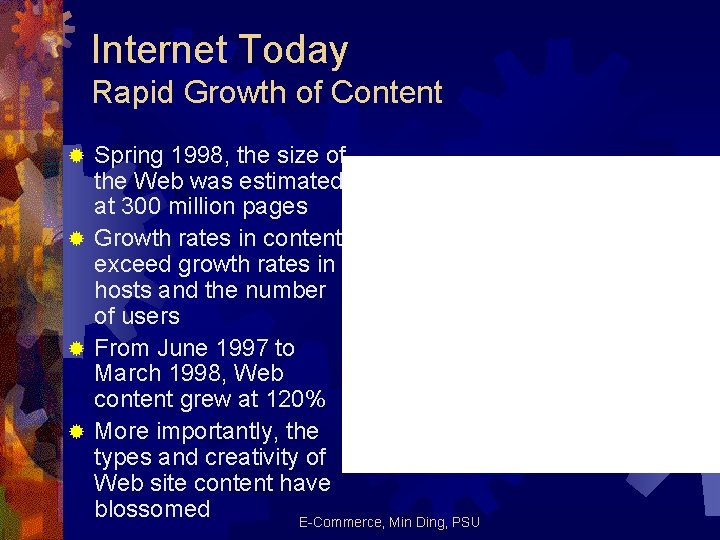 Internet Today Rapid Growth of Content Spring 1998, the size of the Web was