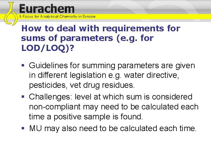 How to deal with requirements for sums of parameters (e. g. for LOD/LOQ)? § How to deal with requirements for sums of parameters (e. g. for LOD/LOQ)? §