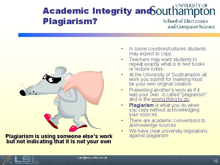 Academic Integrity and Plagiarism? • • • Plagiarism is using someone else’s work but