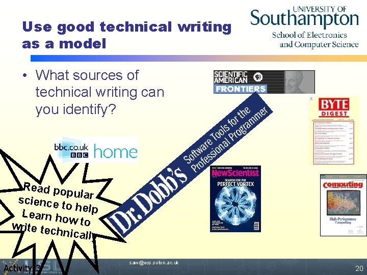 Use good technical writing as a model • What sources of technical writing can