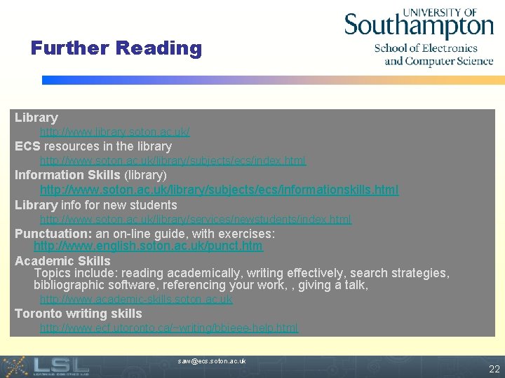 Further Reading Library http: //www. library. soton. ac. uk/ ECS resources in the library