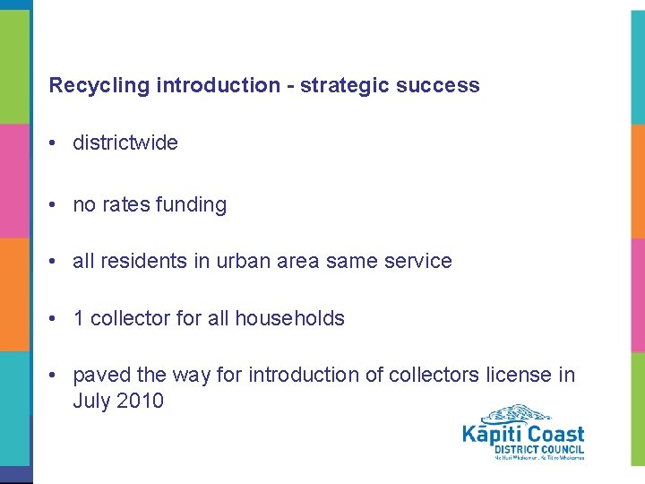 Recycling introduction - strategic success • districtwide • no rates funding • all residents
